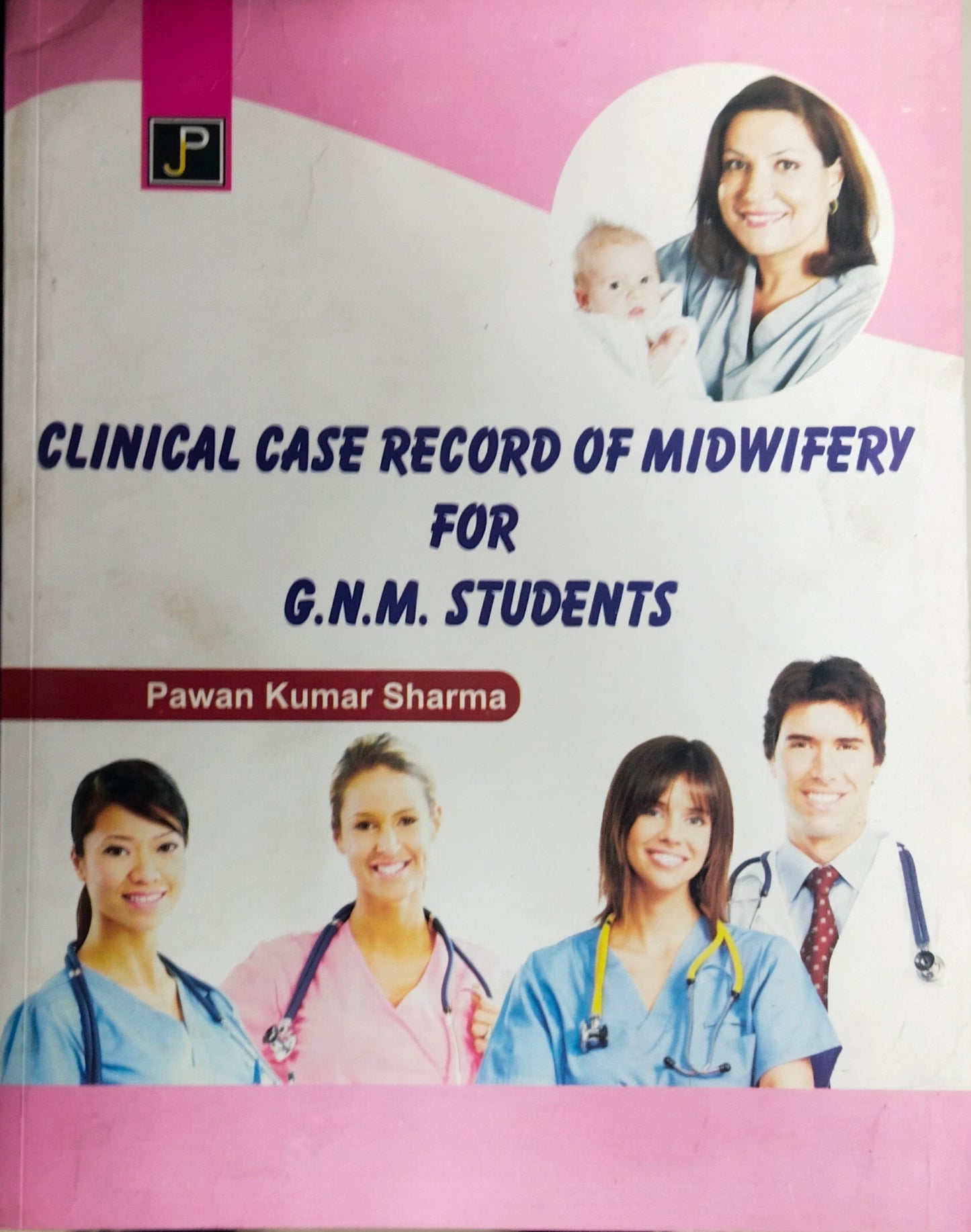 Clinical Case Record of Midwifery for G.N.M. Students by pawan kumar sharma