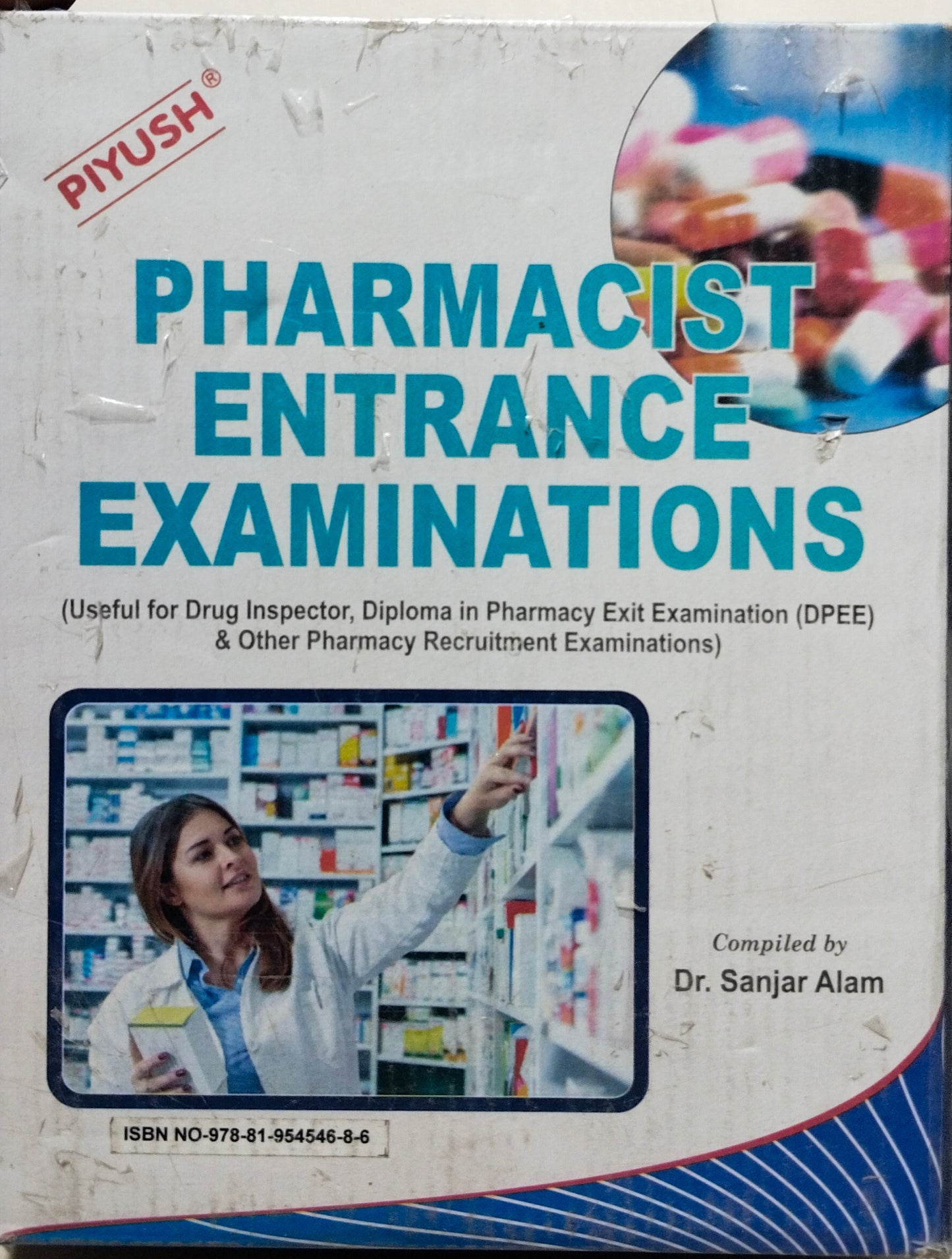 Piyush Pharmacist Entrance Examinations by Dr.Sanjar Alam