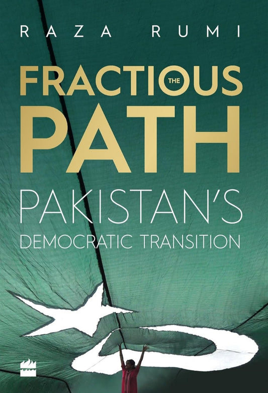 The Fractious Path: Pakistan's Democratic Transition