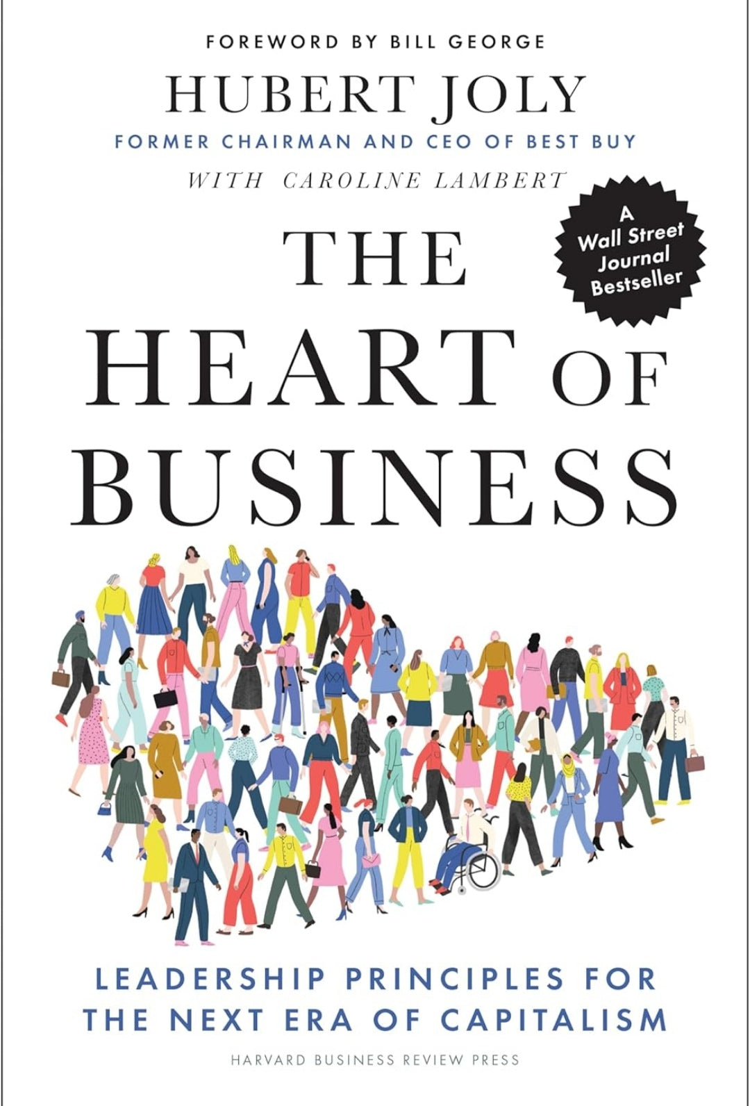 The Heart of Business: Leadership Principles for the Next Era of Capitalism