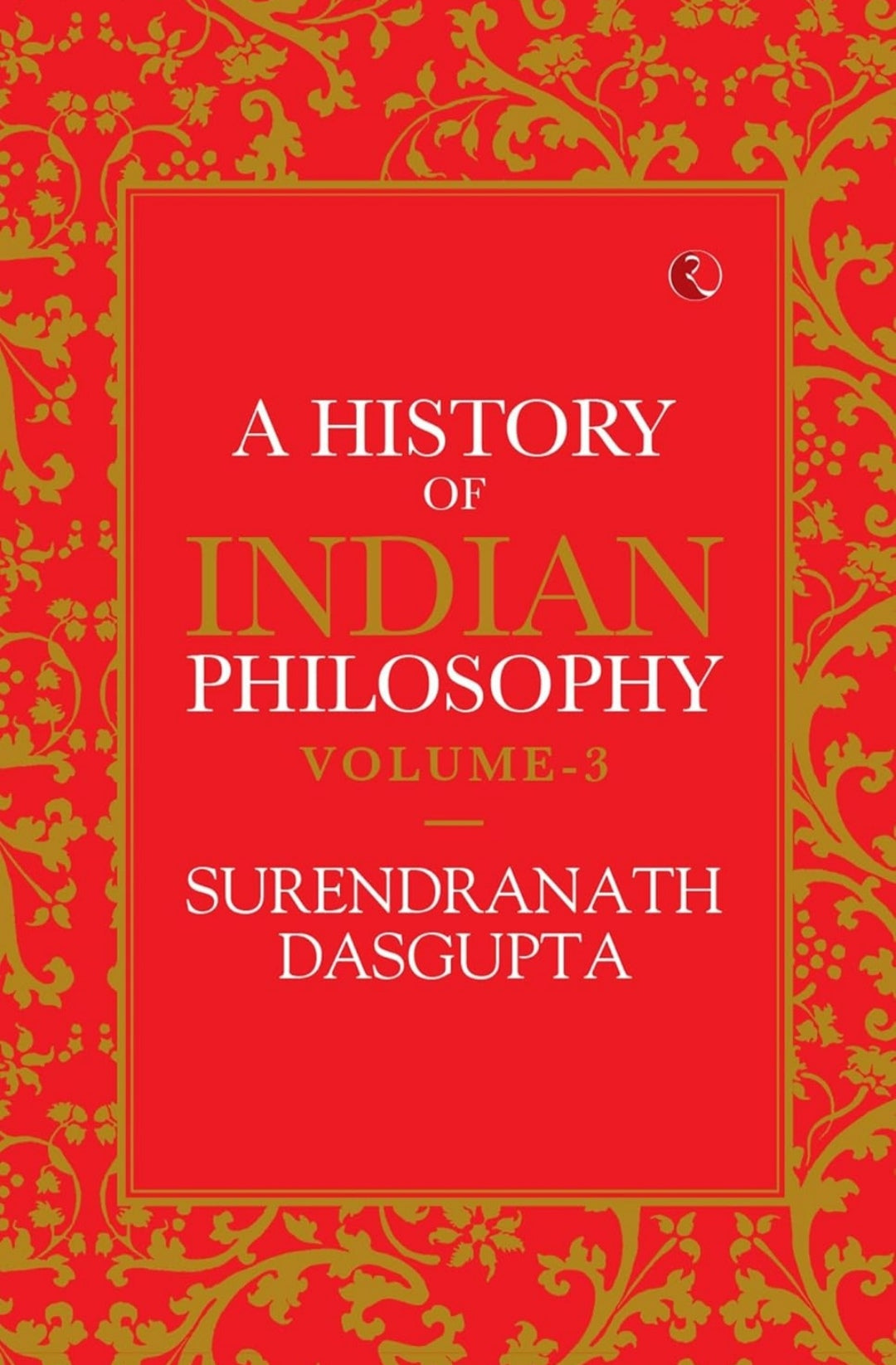 A History of Indian Philosophy - Vol. 3