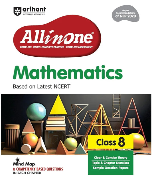 Arihant All in One Mathematics for Class 8 |2025-26  As per Recommendations of NEP 2020 | Based on the latest NCERT I Mind Maps & Competency-Based Questions | Complete Study, Complete Practice, Complete Assessment