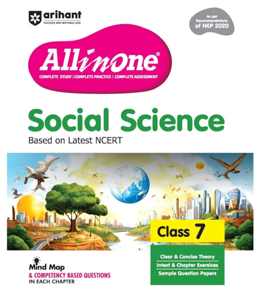 Arihant All in One Social Science for Class 7 | As per Recommendations of NEP 2020 | Based on the latest NCERT | Mind Map in Each Chapter and Competency-Based Questions | Complete Study, Complete Practice, Complete Assessment