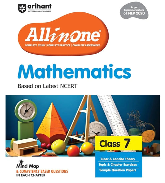 Arihant All in One Mathematics for Class 7 | As per Recommendations of NEP 2020 | Based on the latest NCERT | Mind Maps & Competency-Based Questions | Complete Study, Complete Practice, Complete Assessment
