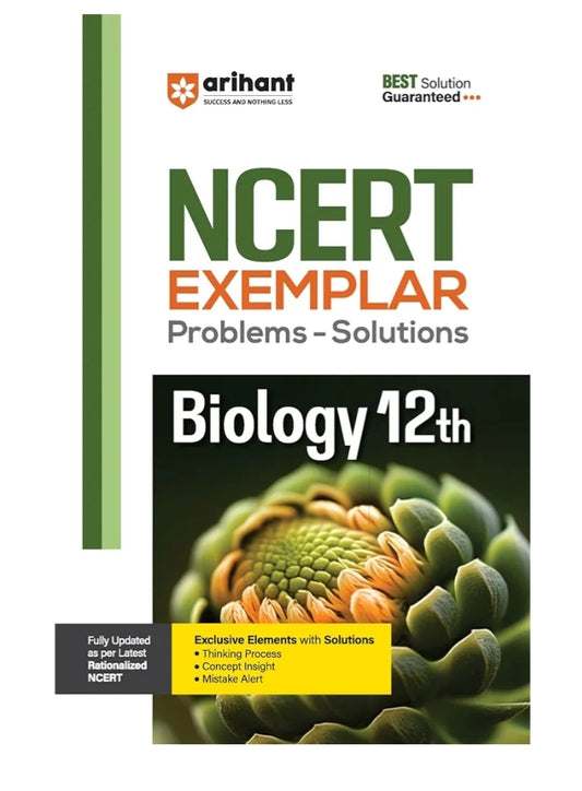 Arihant NCERT Exemplar Problems-Solutions for Biology 12th | Fully updated as per the latest rationalized NCERT