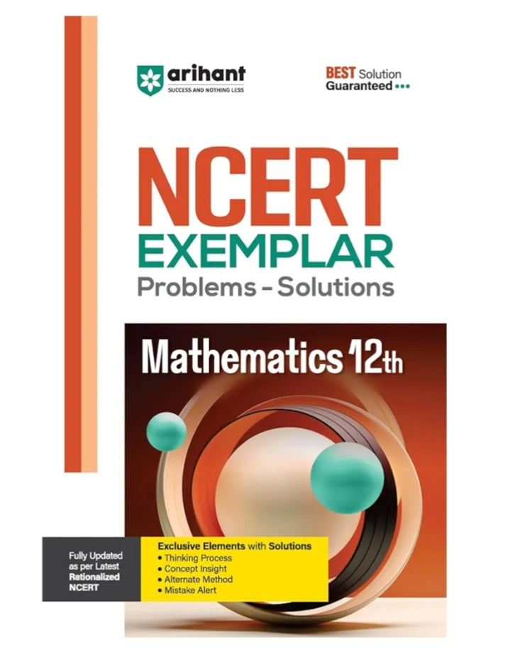 Arihant NCERT Exemplar Problems-Solutions for Mathematics 12th | Fully updated as per the latest rationalized NCERT