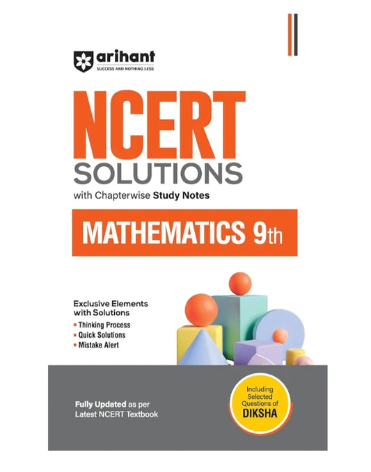 Arihant NCERT Solutions for Class 9th Mathematics with Chapterwise Study Notes | including Selected Questions of DIKSHA App | Fully updated as per latest NCERT Textbook