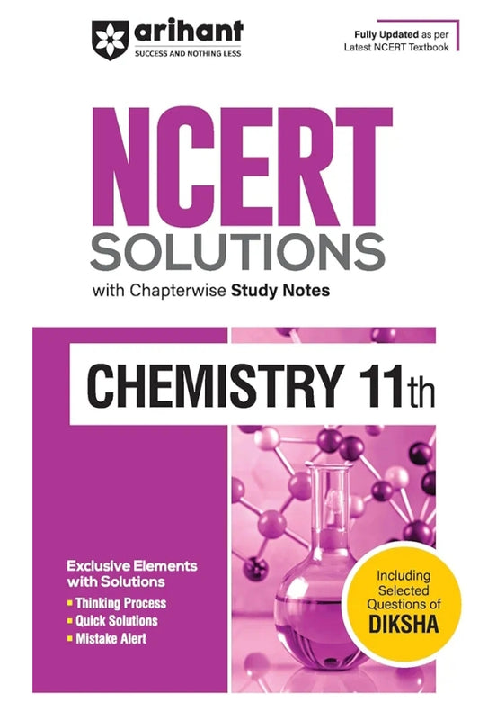 Arihant NCERT Solutions for Class 11th Chemistry with Chapterwise Study Notes | including Selected Questions of DIKSHA App | Fully updated as per latest NCERT Textbook