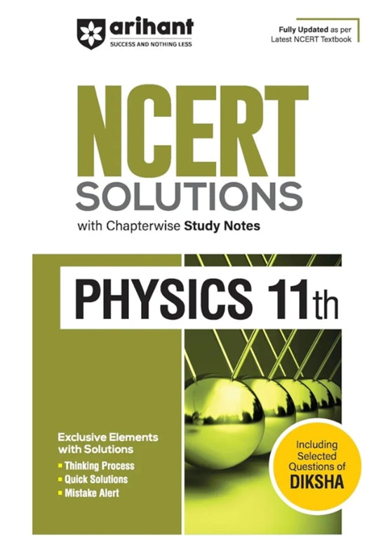 Arihant NCERT Solutions for Class 11th Physics with Chapterwise Study Notes | including Selected Questions of DIKSHA App | Fully updated as per latest NCERT Textbook