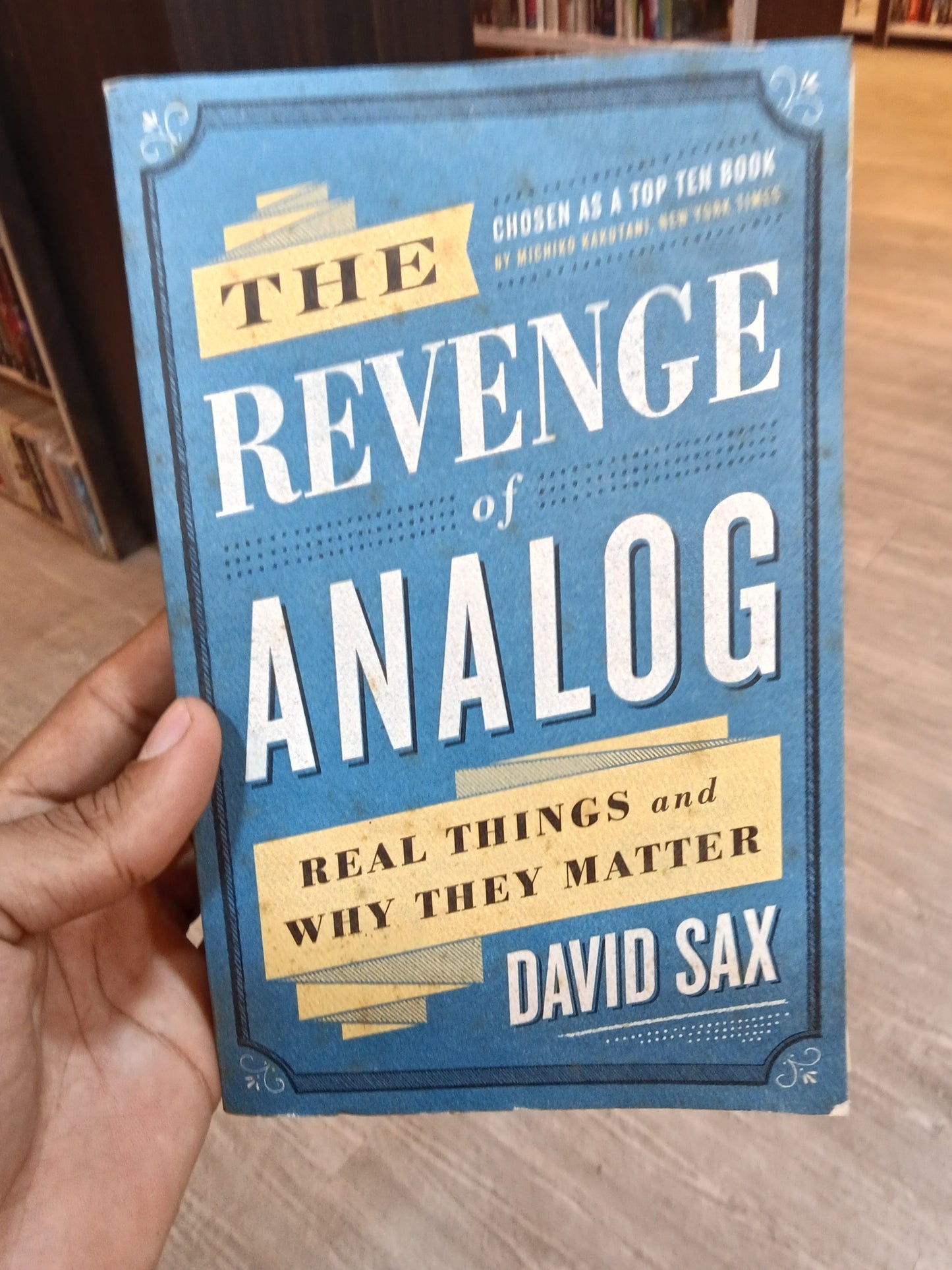 The Revenge of Analog: Real Things and Why They Matter