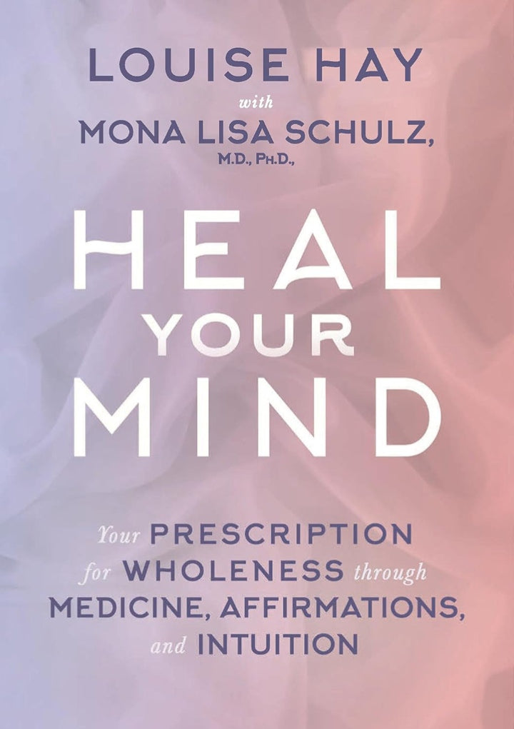 Heal Your Mind: Your Prescription For Wholeness