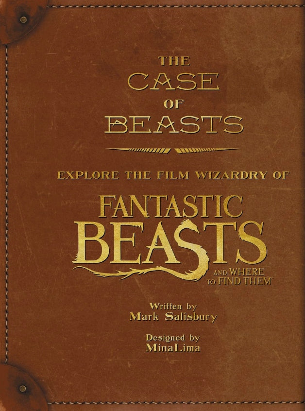 The Case of Beasts: Explore the Film Wizardry of Fantastic Beasts and Where to Find Them (Fantastic Beasts movie tie-in books)