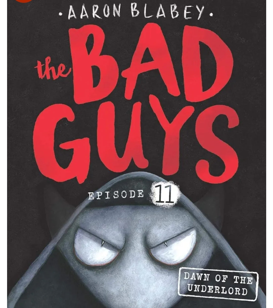 The Bad Guys Episode 11: Dawn of the Underlord Aaron Blabey