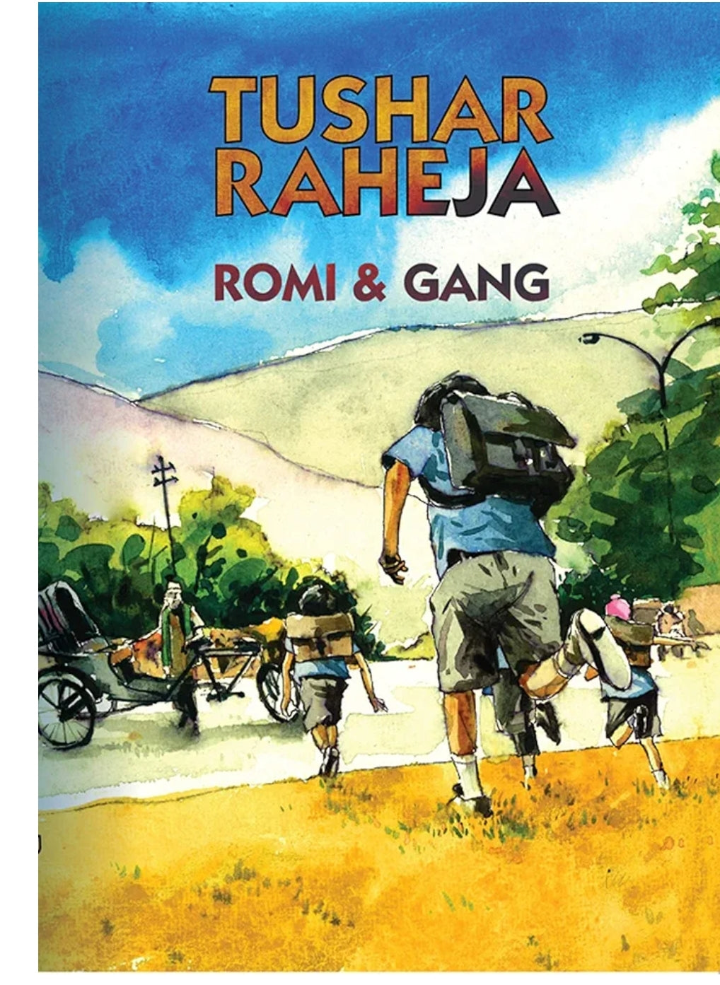 Tushar Raheja
Romi and Gang