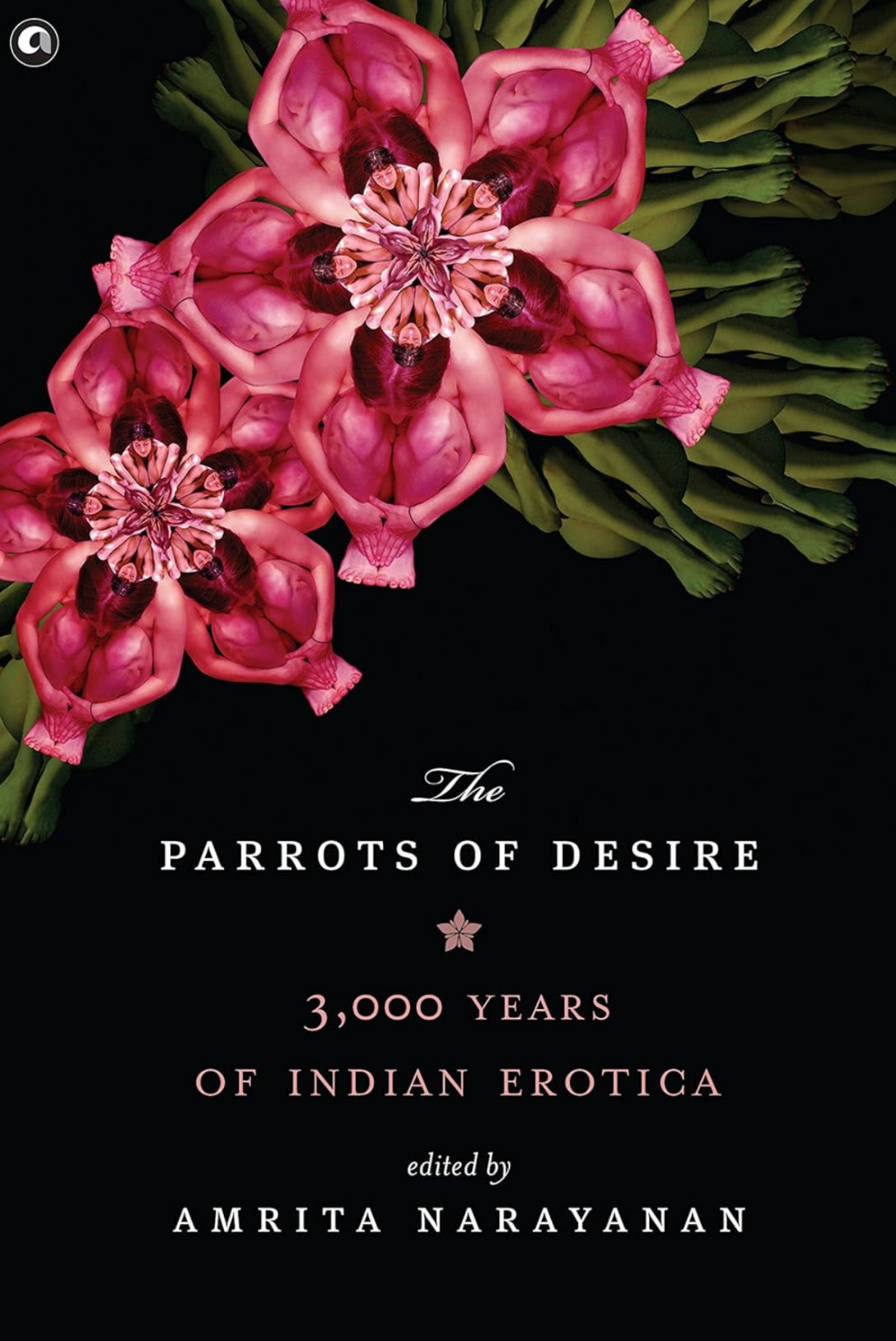 Parrots of Desire: 3,000 Years of Indian Erotica