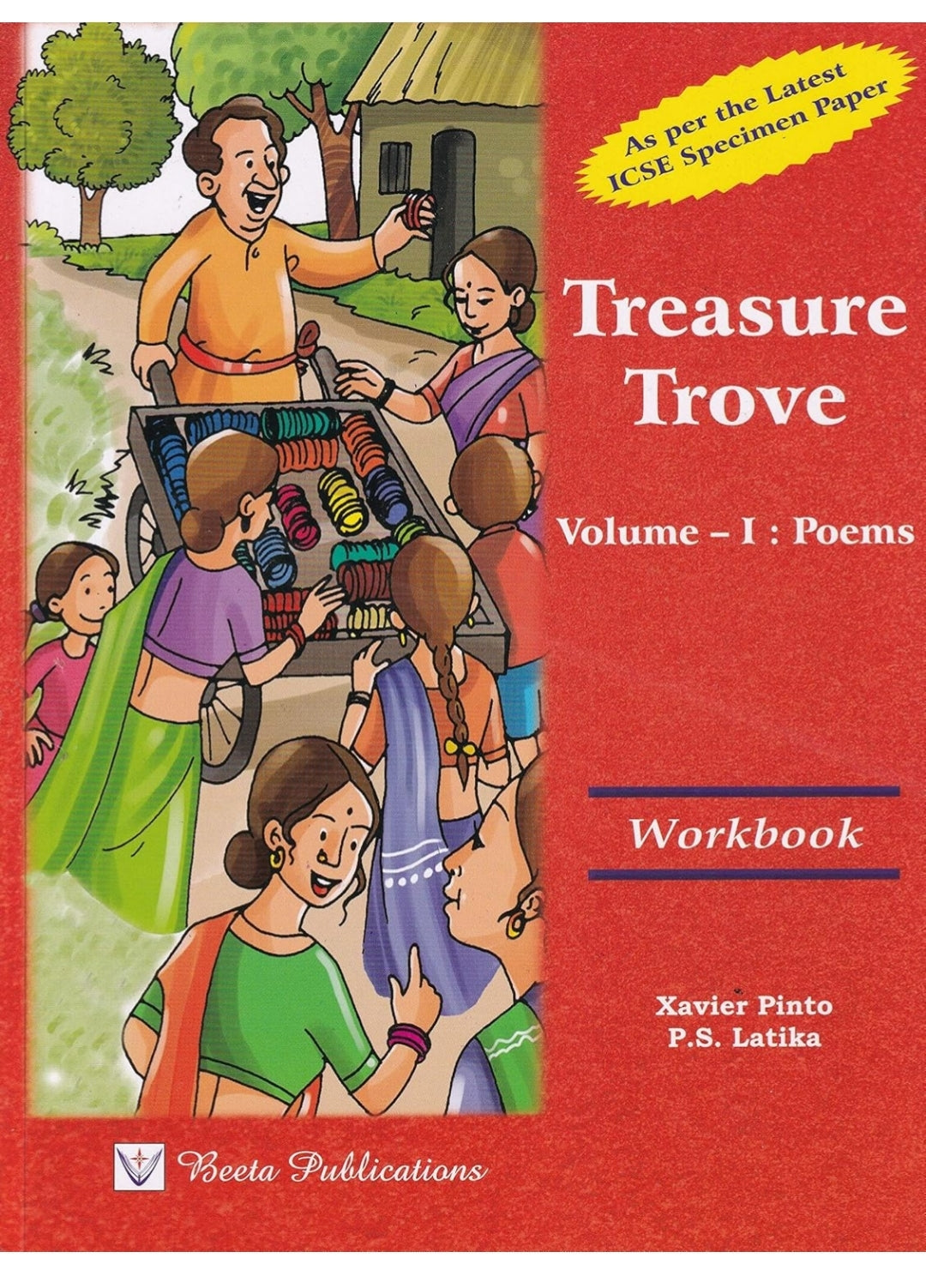Xavier Pinto P.S. Latika
ICSE Treasure Trove Volume - 1, Poems Workbook