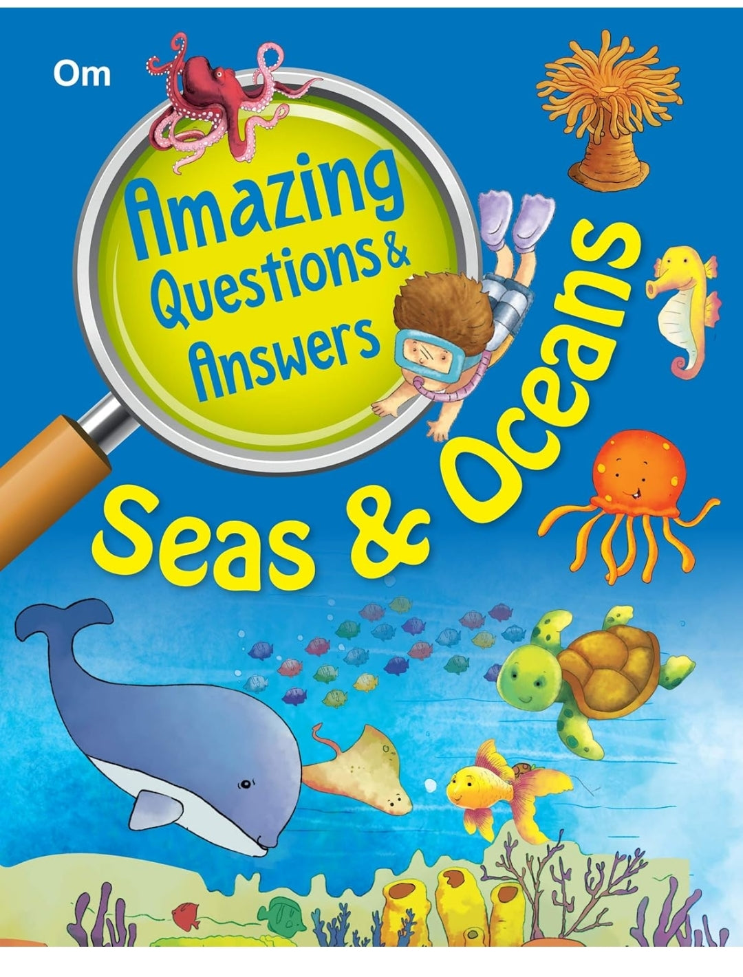Om Books Editorial Team
Encyclopedia: Amazing Questions & Answers Seas & Oceans