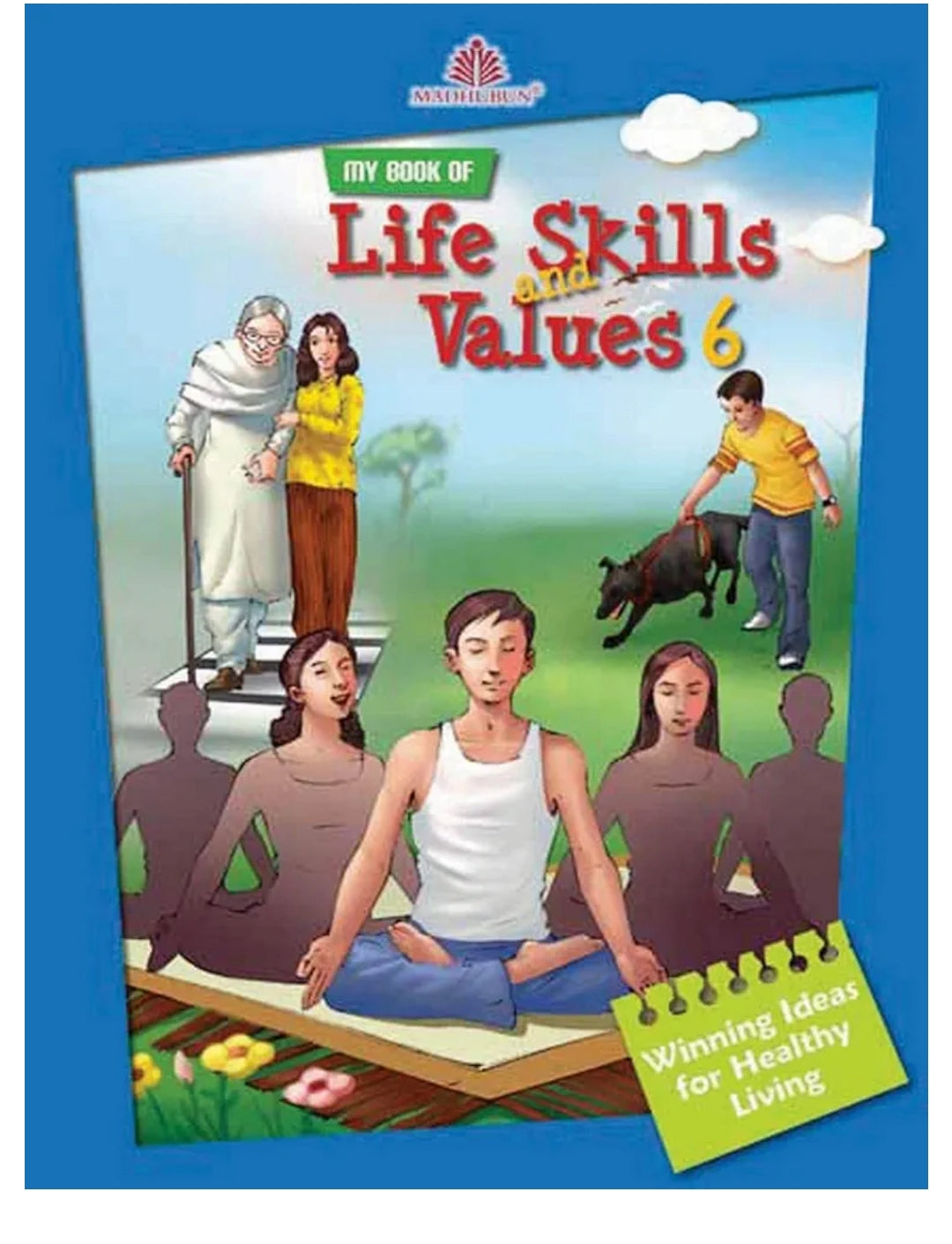 Kamlesh Mohindra
My Book of Life Skills and Values 6 || Madhubun || Kamlesh Mohindra || English