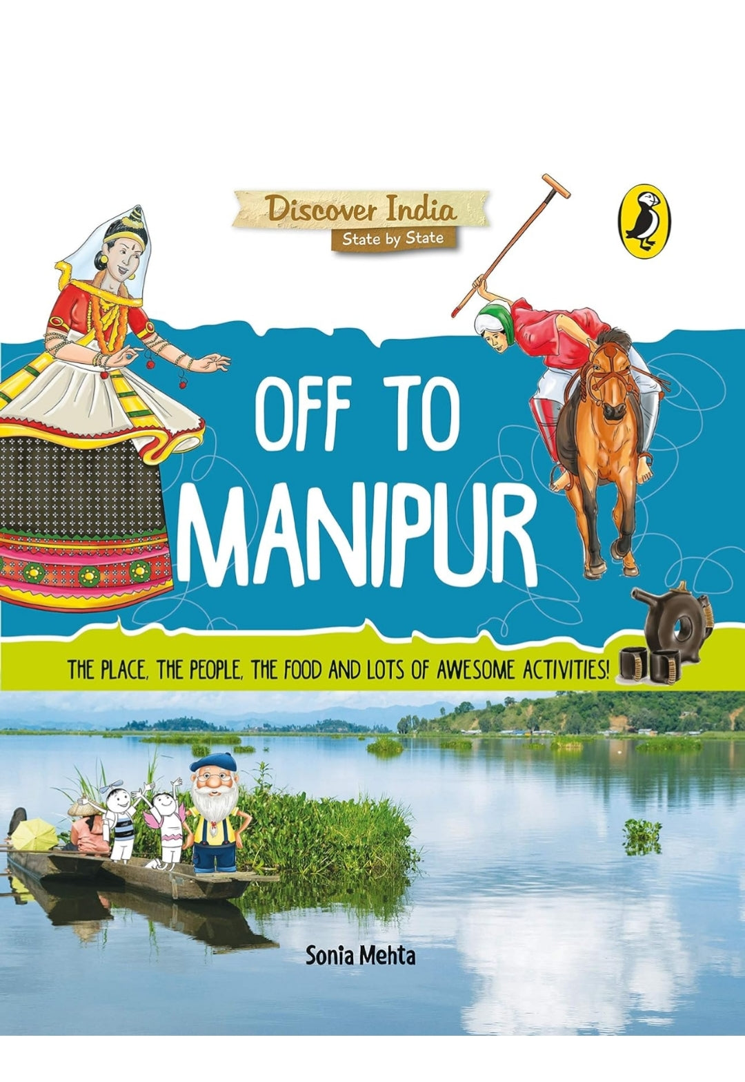 Sonia Mehta
Off to Manipur (Discover India)