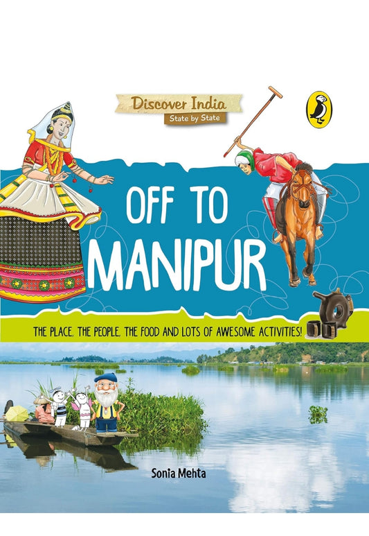 Sonia Mehta
Off to Manipur (Discover India)