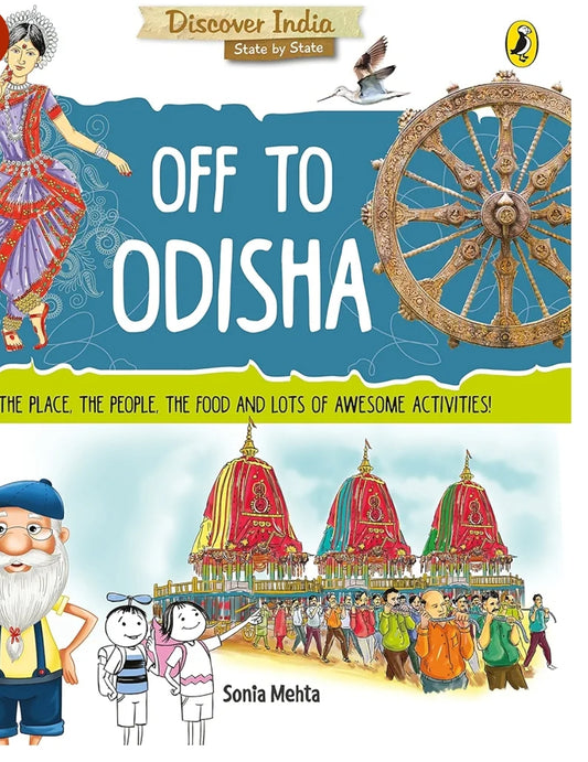 Sonia Mehta
Off to Odisha (Discover India)