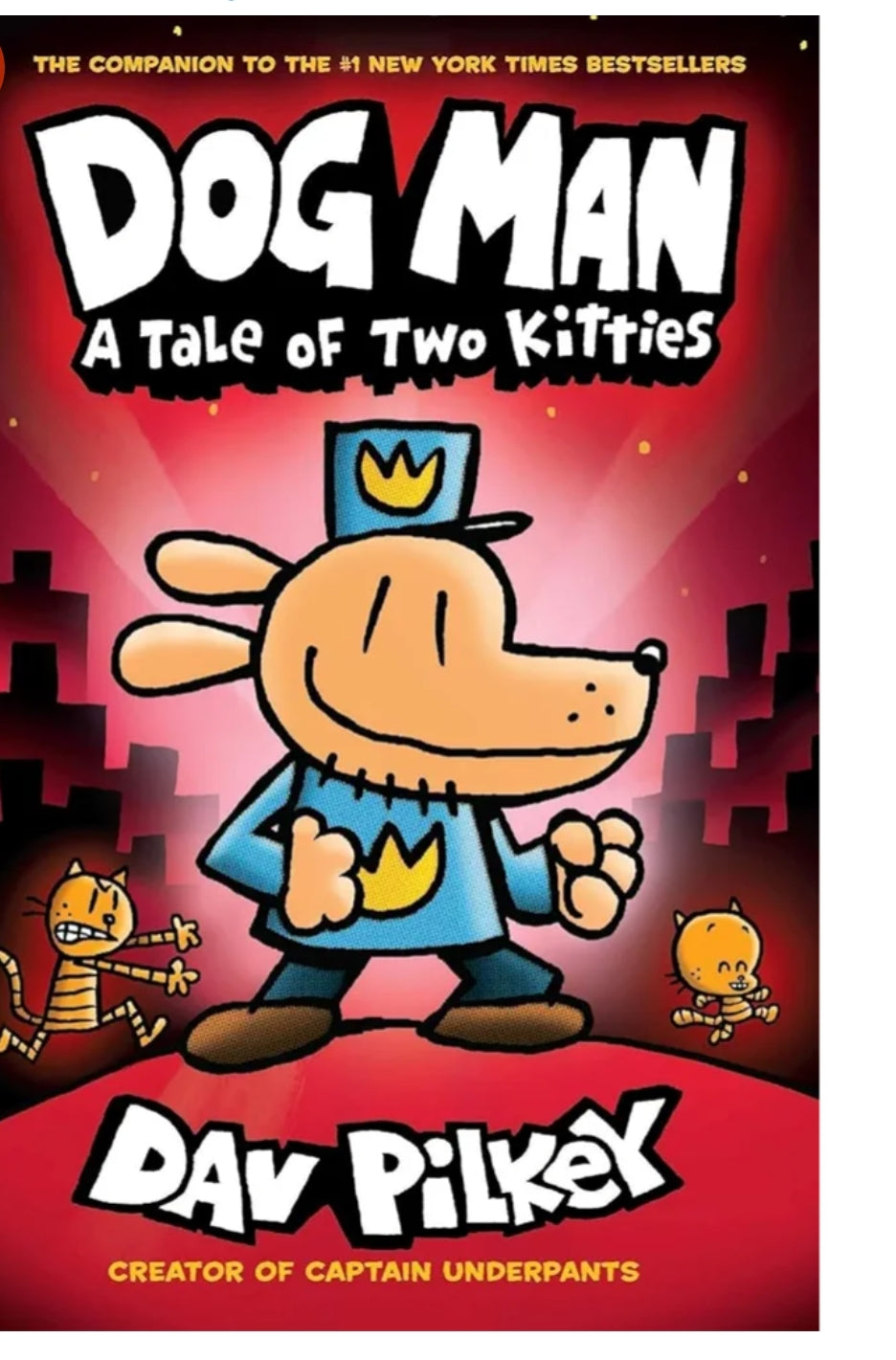 Dav Pilkey
Dog Man 3: Dog Man: A Tale of Two Kitties: From the Creator of Captain Underpants