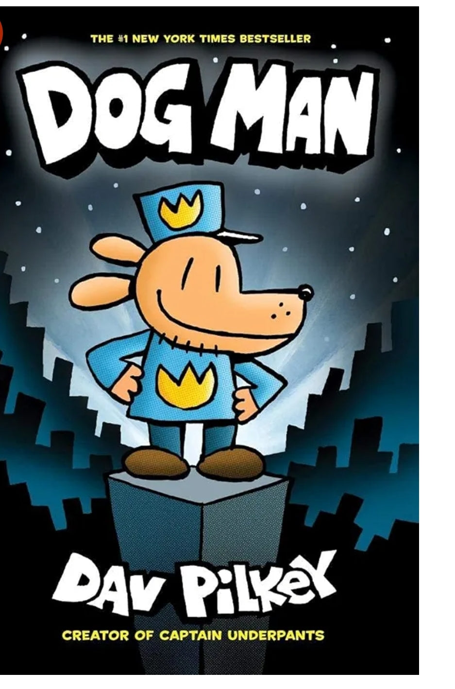 Dav Pilkey
Dog Man: A Graphic Novel : From the Creator of Captain Underpants
