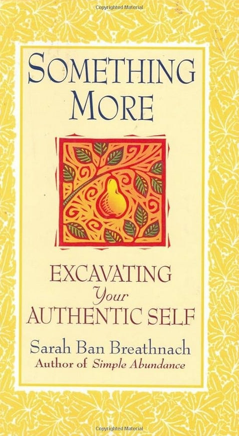 Something More: Excavating Your Authentic Self