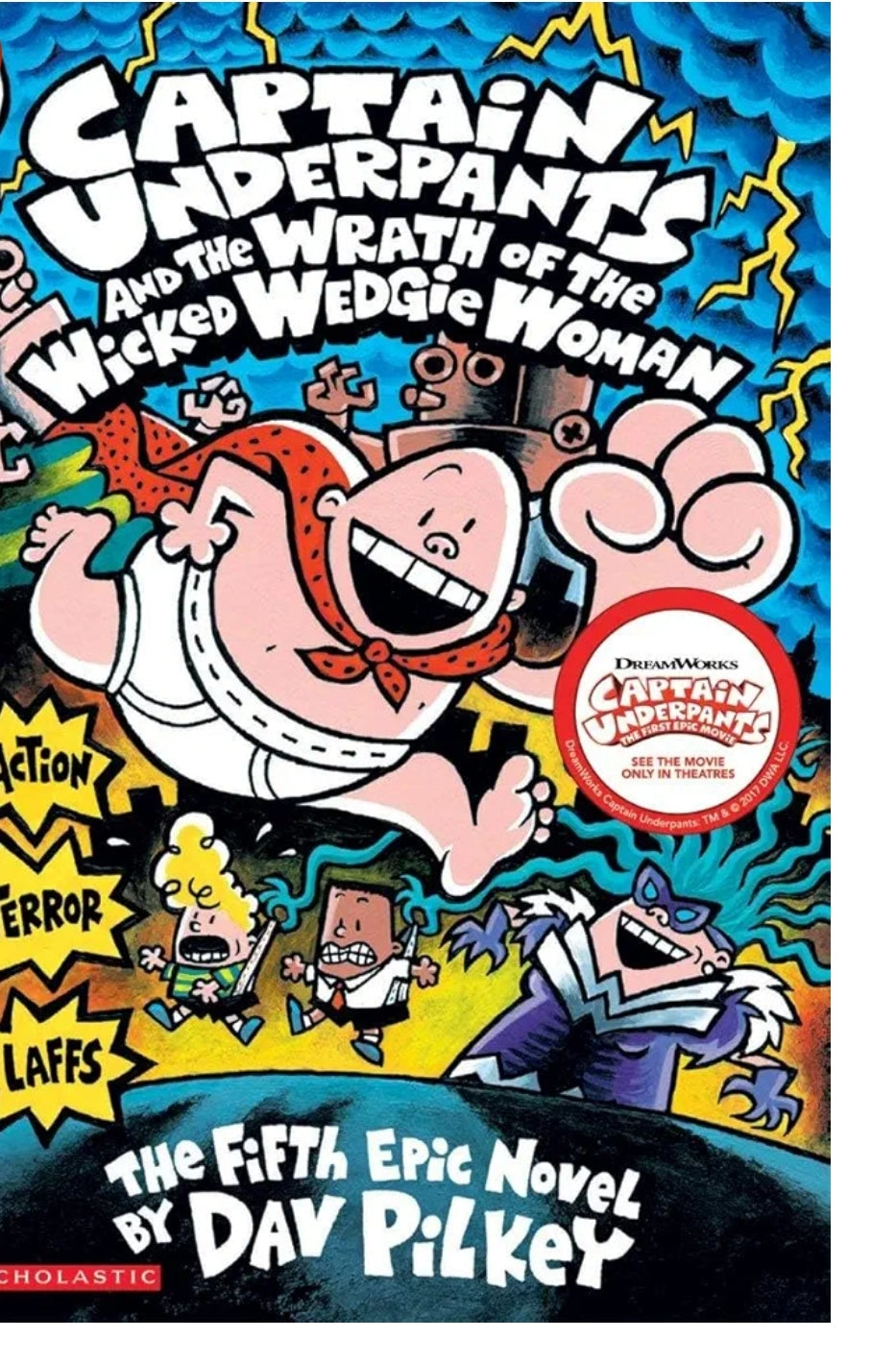 Dav Pilkey
CAPTAIN UNDERPANTS AND THE FIFTH EPIC NOVEL