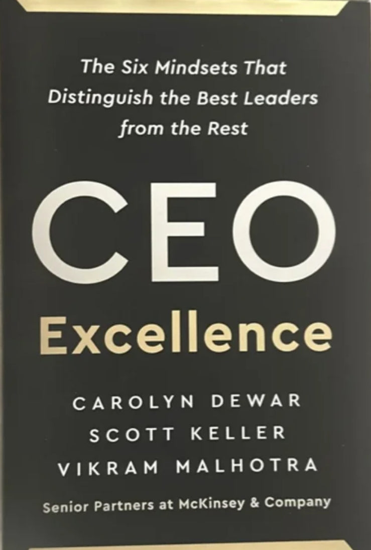 CEO Excellence: The Six Mindsets That Distinguish the Best Leaders from the Rest