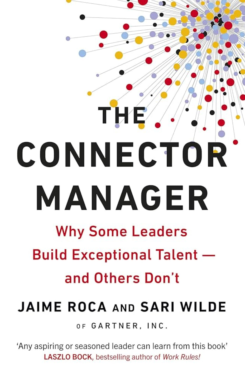 The Connector Manager: Why Some Leaders Build Exceptional Talent - and Others Don't