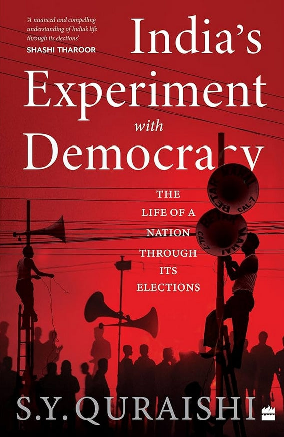 India's Experiment with Democracy : The Life of a Nation Through Its Elections