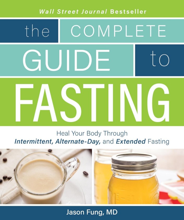 The Complete Guide to Fasting: Heal Your Body Through Intermittent, Alternate-Day, and Extended Fasting