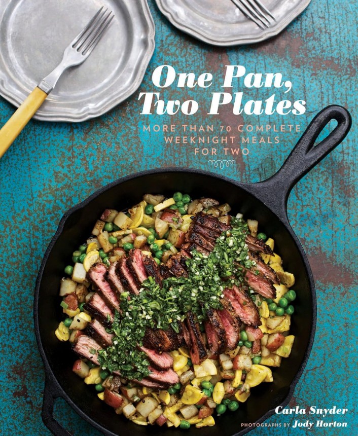 One Pan, Two Plates: More Than 70 Complete Weeknight Meals for Two
