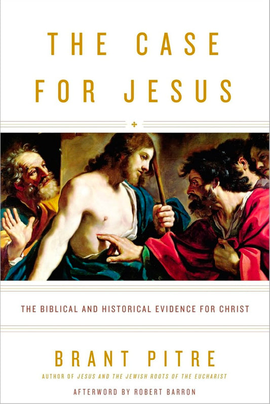 The Case for Jesus: The Biblical and Historical Evidence for Christ