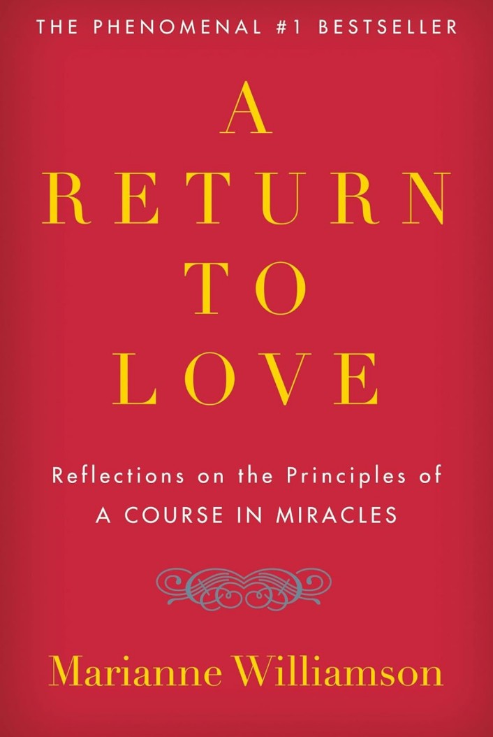 A Return to Love: Reflections on the Principles of A Course in Miracles (The Marianne Williamson Series)