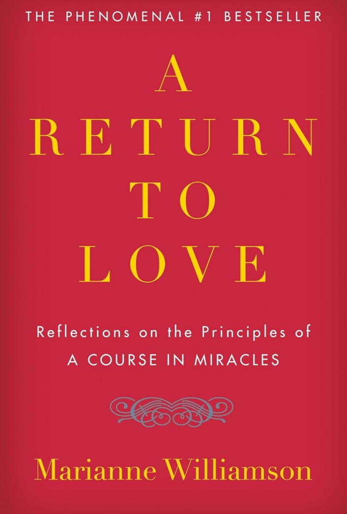 A Return to Love: Reflections on the Principles of "A Course in Miracles"