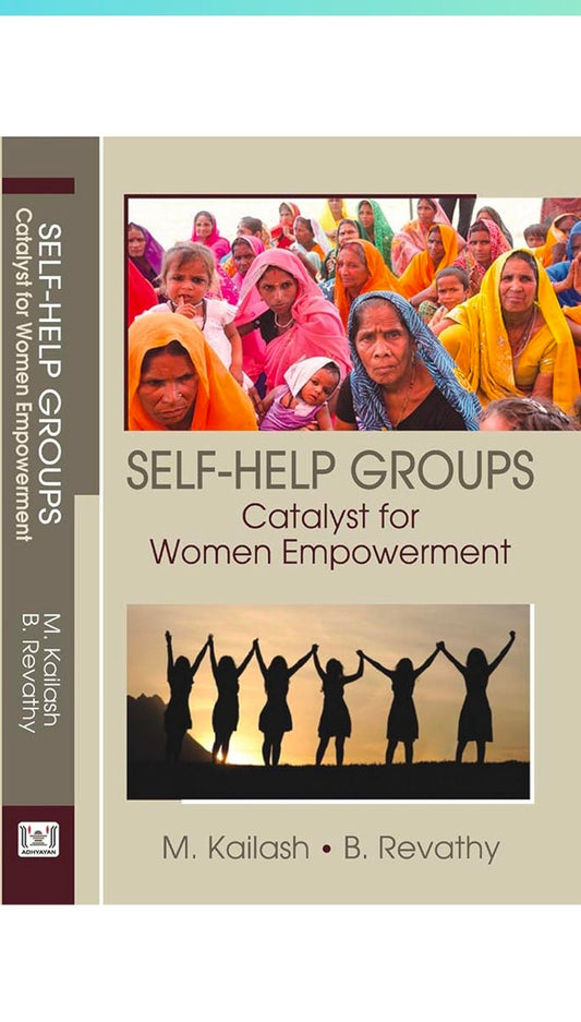 Self-Help Groups : catalyst for Women Empowernment hard cover