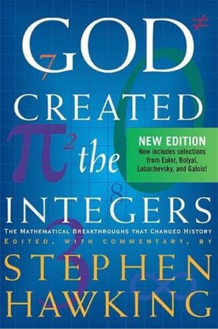 God Created the Integers: The Mathematical Breakthroughs that Changed History hard cover