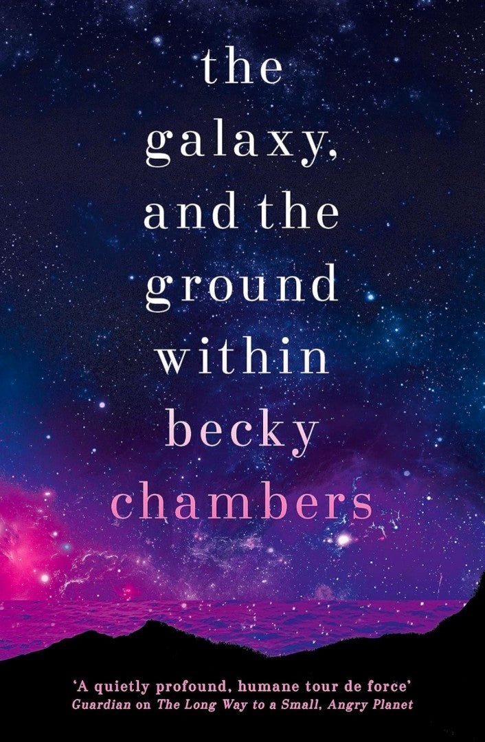 THE GALAXY, AND THE GROUND WITHIN old