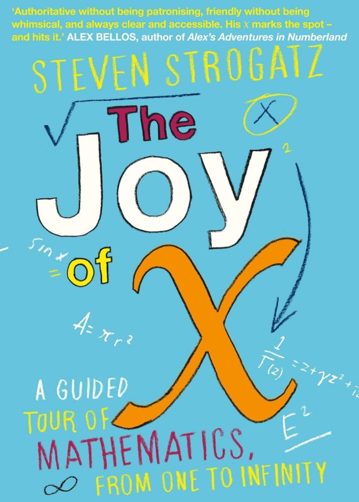 Joy of X The A Guided Tour of Mathematics from One to Infinity