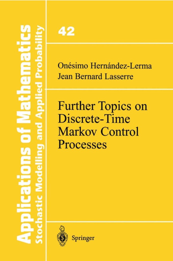 Further Topics on Discrete-Time Markov Control Processes: 42 (Stochastic Modelling and Applied Probability) hard cover