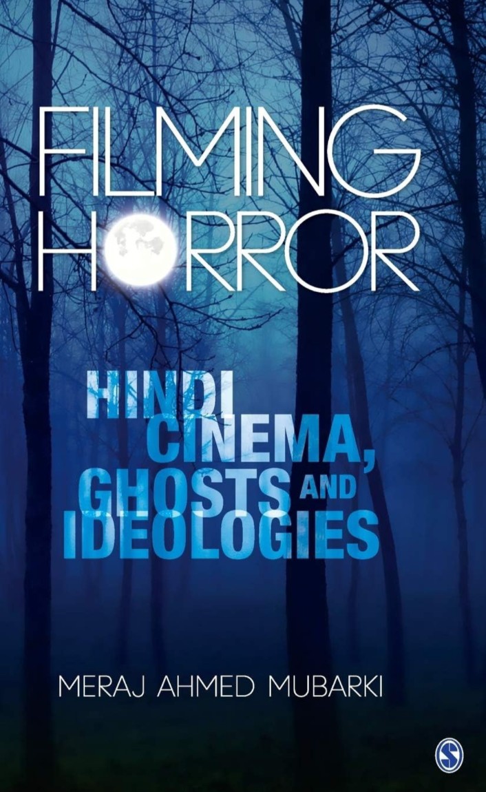 Filming Horror: Hindi Cinema, Ghosts and Ideologies