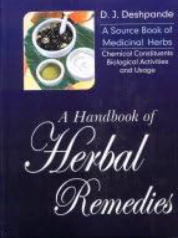 A Handbook Of Herbal Remedies: A Source Book Of Medicinal Herbs Chemical Constituents Biological Activities And Usage hard cover