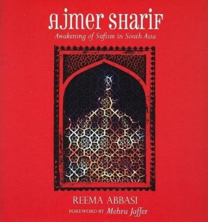 Ajmer Sharif: Awakening of Sufism in South Asia hard cover