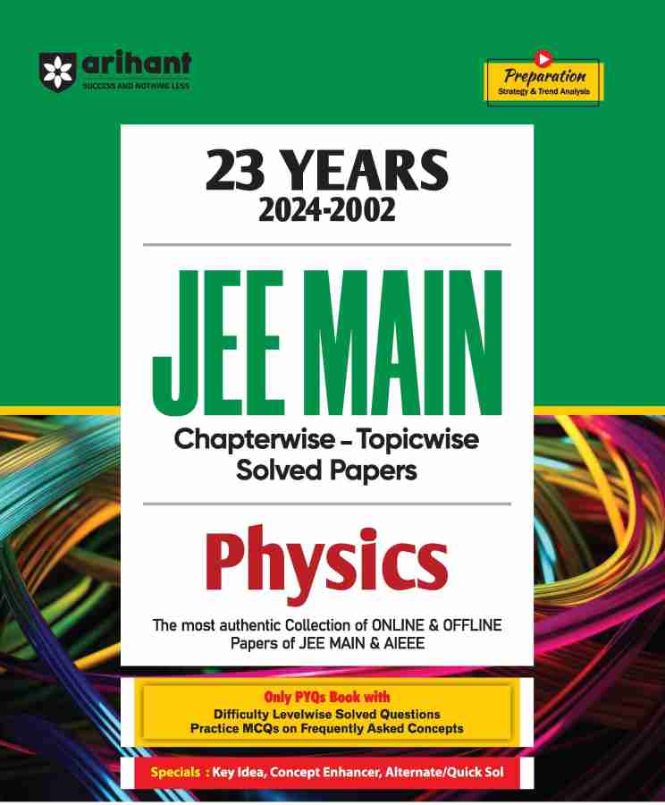 JEE MAIN PHYSICS 23 YEARS (2024-2002) CHAPTERWISE TOPICWISE SOLVED PAPERS BY DHARMENDRA SINGH & NARESH KUMAR