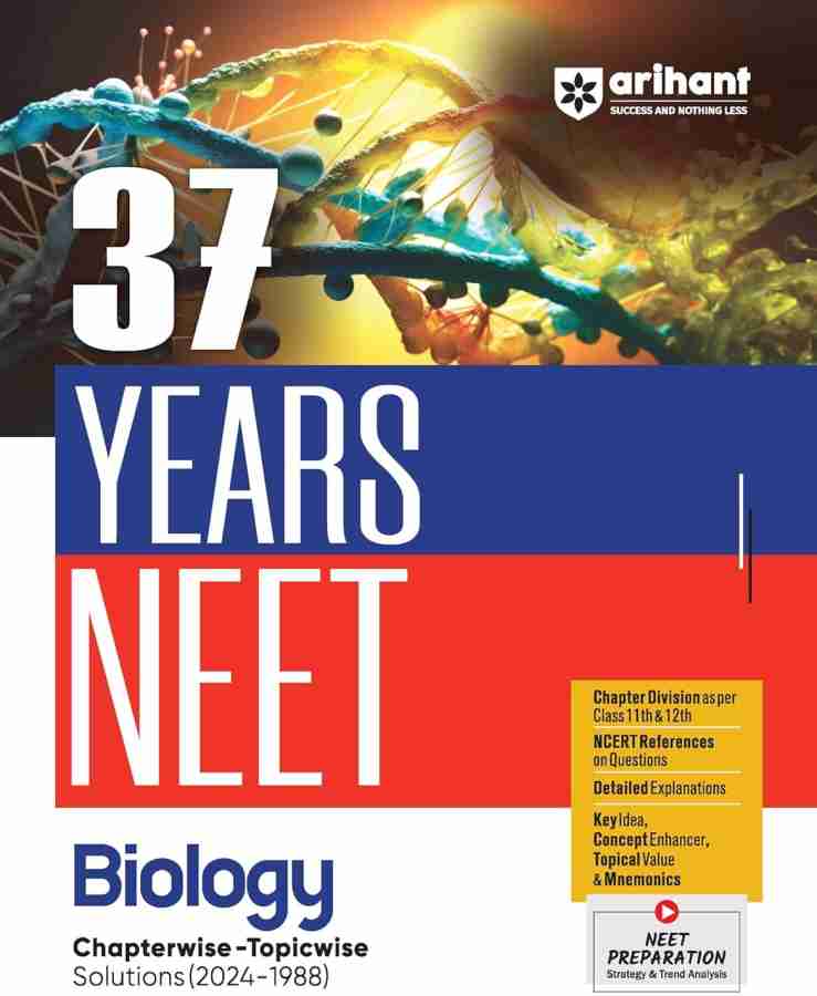 Arihant 37 Years NEET Previous Year Solved Question Papers with NEET PYQ Chapterwise Topicwise Solutions Biology | Based on Latest Syllabus of NEET 2025