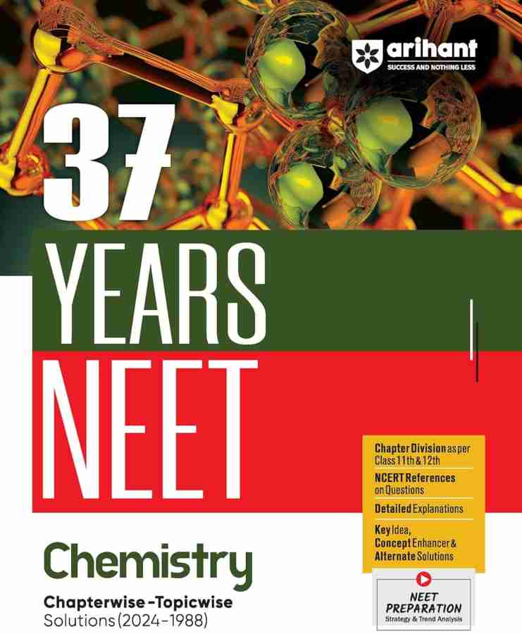 Arihant 37 Years NEET Previous Year Solved Question Papers with NEET PYQ Chapterwise Topicwise Solutions Chemistry For NEET 2025 Exam | Based on Latest Syllabus of NEET 2025