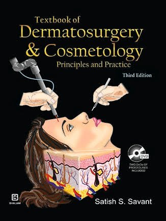 TEXTBOOK OF DERMATOSURGERY AND COSMETOLOGY PRINCIPLES AND PRACTICE by Satish S. Savant 3rd edition ( Hardcover)