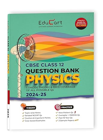 Educart CBSE Question Bank Class 12 Physics 2024-25 (As per latest CBSE syllabus